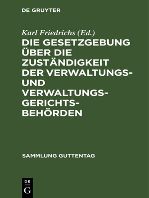 cover image of Die Gesetzgebung über die Zuständigkeit der Verwaltungs- und Verwaltungsgerichtsbehörden